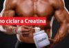 Conheça a importância e como Ciclar a Creatina como ciclar a creatina
